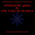 Ahrimanic Yoga - Michael W Ford Guided Chakra Working Digital Album - The Luciferian Apotheca