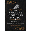 Ancient Goddess Magic By Vanessa Lavallée