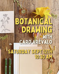 Botanical Drawing with Caro Arévalo - 9/12 - 10:30 am
