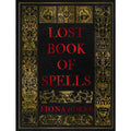 Lost Book of Spells By Fiona Horne| Hardcover