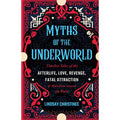 Myths of the Underworld By Lindsay Christinee