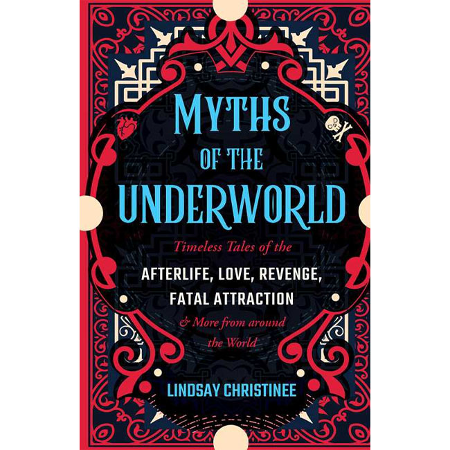 Myths of the Underworld By Lindsay Christinee